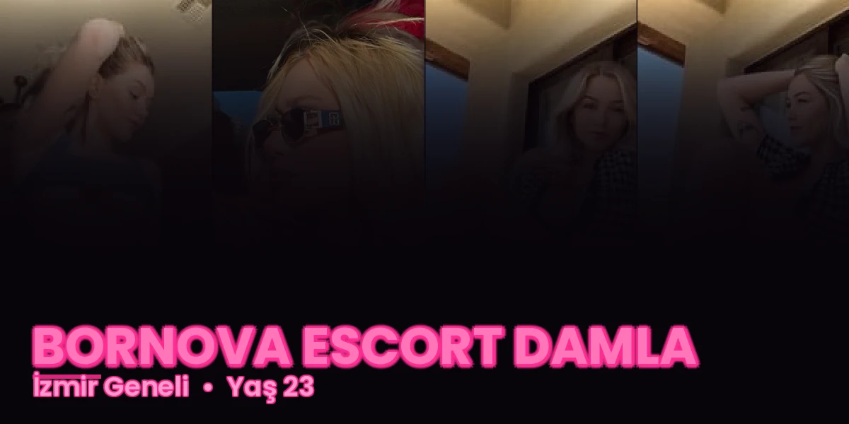 BORNOVA ESCORT DAMLA