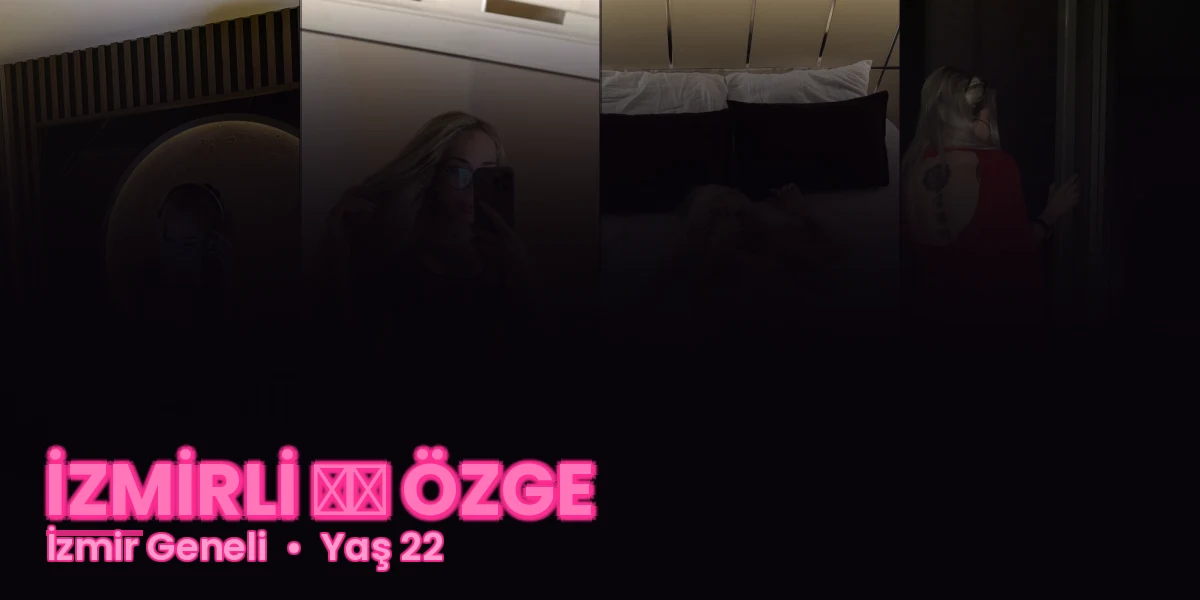 İZMİRLİ ❤️ ÖZGE